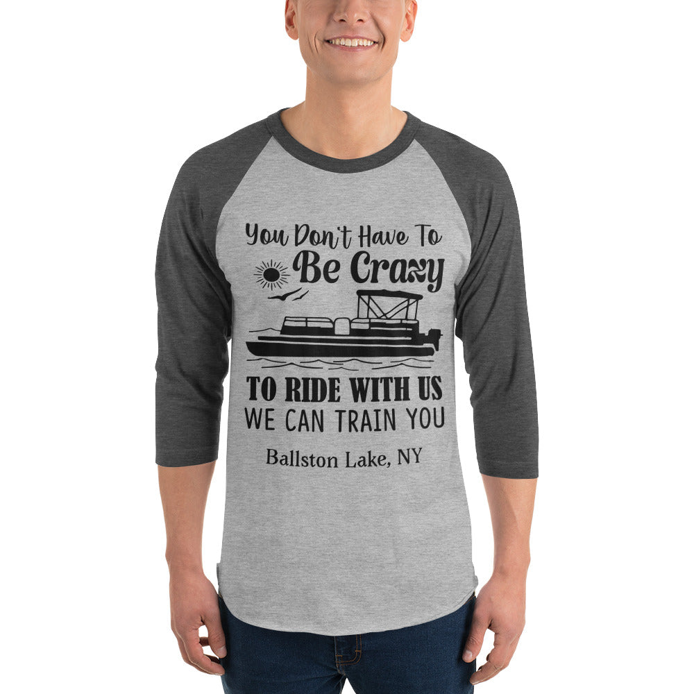 Don't Have To Be Crazy - Men's 3/4 Sleeve Baseball T