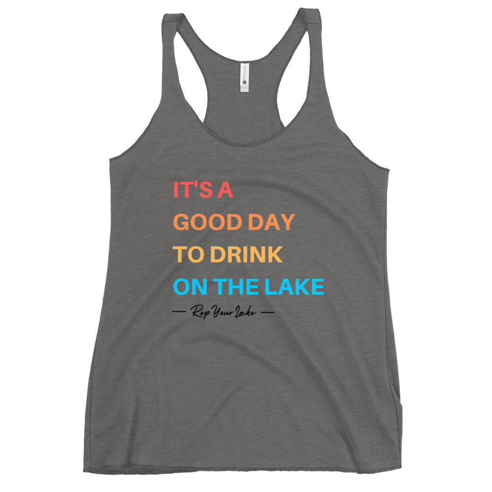 It's A Good Day To Drink On The Lake - Women's Racerback Tank