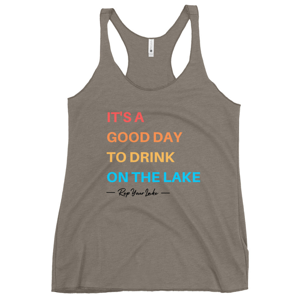 It's A Good Day To Drink On The Lake - Women's Racerback Tank