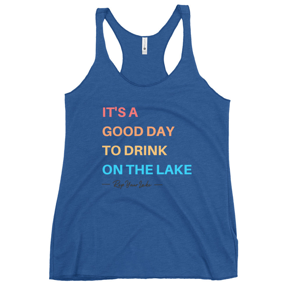 It's A Good Day To Drink On The Lake - Women's Racerback Tank