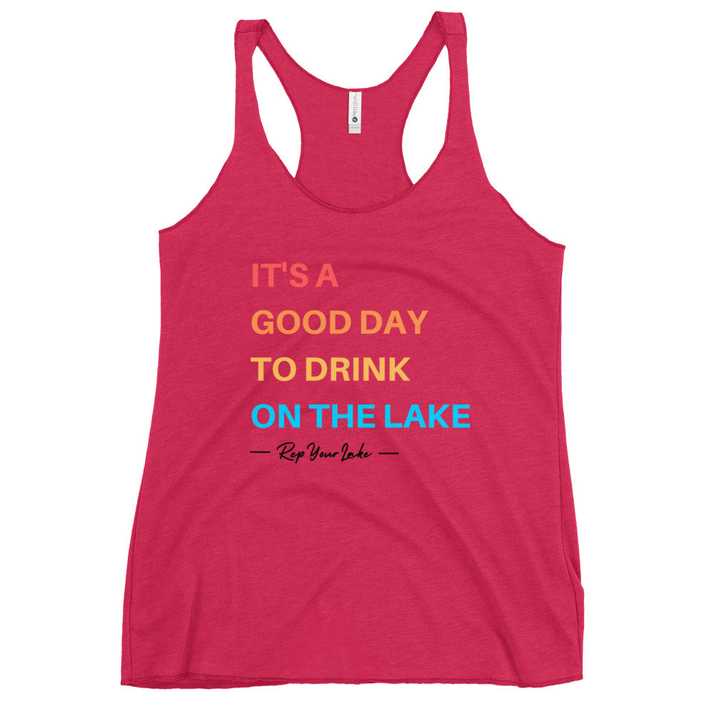 It's A Good Day To Drink On The Lake - Women's Racerback Tank