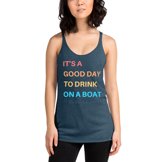 It's A Good Day To Drink On A Boat - Women's Racerback Tank