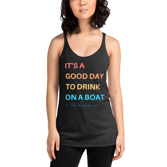 It's A Good Day To Drink On A Boat - Women's Racerback Tank